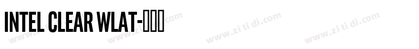 Intel Clear WLat字体转换 Intel Clear WLat字体转换